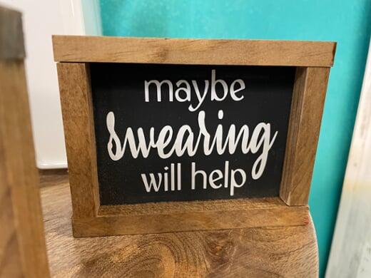 Maybe Swearing Will Help